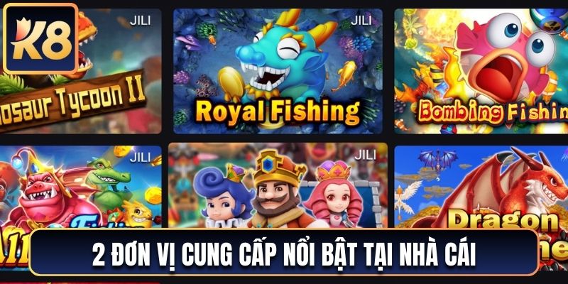 2 đơn vị cung cấp nổi bật tại nhà cái